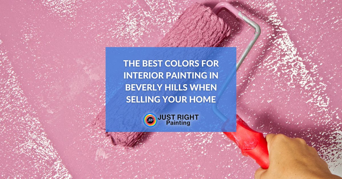 Favorite Colors for Interior Painting in Beverly Hills for Selling
