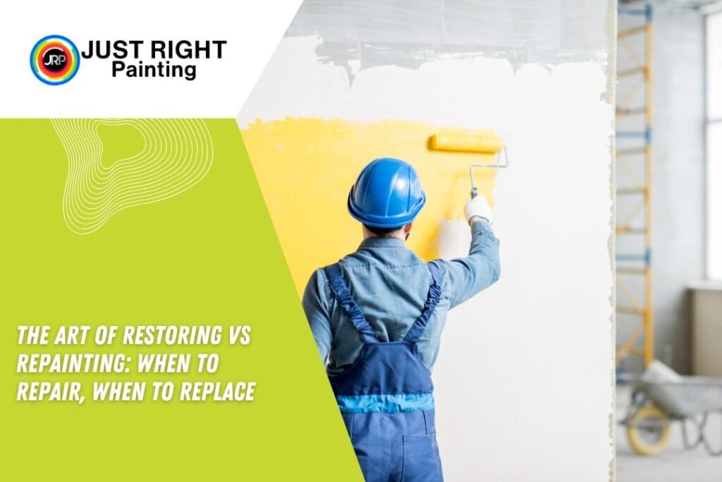 the art of restoring vs repainting when to repair when to replace 