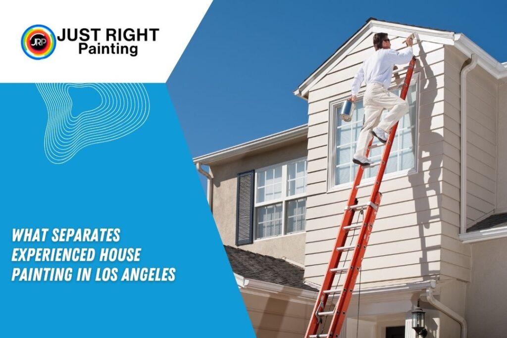 what separates experienced house painting in los angeles